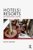 Hotele i kurorty: Przewodnik dla inwestorów - Hotels and Resorts: An Investor's Guide