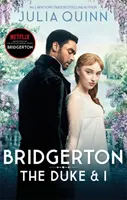 Bridgerton: The Duke and I (Bridgertons Book 1) - bestseller Sunday Times będący inspiracją dla oryginalnego serialu Netflix Bridgerton - Bridgerton: The Duke and I (Bridgertons Book 1) - The Sunday Times bestselling inspiration for the Netflix Original Series Bridgerton