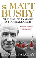 Sir Matt Busby: Ostateczna biografia - Sir Matt Busby: The Definitive Biography