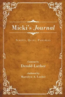 Dziennik Micki: Skrypty, dowcipy, przypowieści - Micki's Journal: Scripts, Quips, Parables