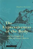 Ekspresyjność ciała i rozbieżność medycyny greckiej i chińskiej - The Expressiveness of the Body and the Divergence of Greek and Chinese Medicine