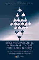 Problemy i możliwości w podstawowej opiece zdrowotnej dla dzieci w Europie: The Final Summarised Results of the Models of Child Health Appraised (Mocha) P - Issues and Opportunities in Primary Health Care for Children in Europe: The Final Summarised Results of the Models of Child Health Appraised (Mocha) P