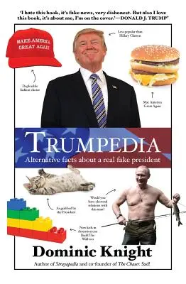 Trumpedia: Alternatywne fakty o prawdziwym, fałszywym prezydencie - Trumpedia: Alternative Facts about a Real Fake President