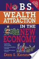 No B.S. Przyciąganie bogactwa w nowej gospodarce - No B.S. Wealth Attraction in the New Economy