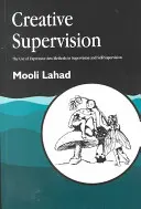 Kreatywny nadzór: Wykorzystanie metod sztuk ekspresyjnych w superwizji i samonadzorze - Creative Supervision: The Use of Expressive Arts Methods in Supervision and Self-Supervision