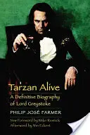 Tarzan Alive: Ostateczna biografia lorda Greystoke'a - Tarzan Alive: A Definitive Biography of Lord Greystoke