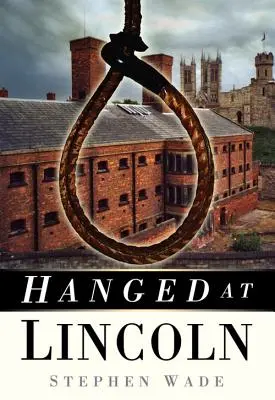 Powieszony w Lincoln - Hanged at Lincoln