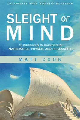 Sleight of Mind: 75 pomysłowych paradoksów w matematyce, fizyce i filozofii - Sleight of Mind: 75 Ingenious Paradoxes in Mathematics, Physics, and Philosophy