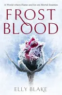 Frostblood: epicki bestseller New York Timesa - The Frostblood Saga Book One - Frostblood: the epic New York Times bestseller - The Frostblood Saga Book One