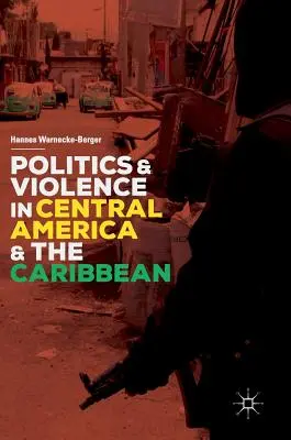 Polityka i przemoc w Ameryce Środkowej i na Karaibach - Politics and Violence in Central America and the Caribbean
