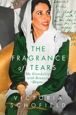 Zapach łez - moja przyjaźń z Benazir Bhutto - Fragrance of Tears - My Friendship with Benazir Bhutto