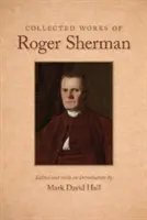 Dzieła zebrane Rogera Shermana - Collected Works of Roger Sherman