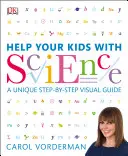 Pomóż swoim dzieciom w naukach ścisłych - unikalny przewodnik wizualny krok po kroku, weryfikacja i referencje - Help Your Kids with Science - A Unique Step-by-Step Visual Guide, Revision and Reference