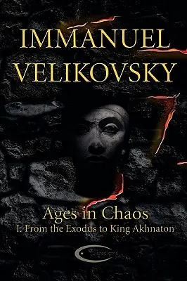 Wieki w chaosie I: Od Exodusu do króla Akhnatona - Ages in Chaos I: From the Exodus to King Akhnaton