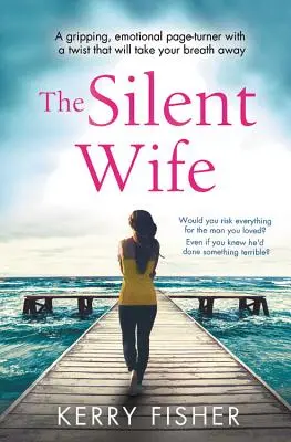 The Silent Wife: trzymający w napięciu, emocjonalny zwrot akcji, który zapiera dech w piersiach - The Silent Wife: A Gripping, Emotional Page-Turner with a Twist That Will Take Your Breath Away