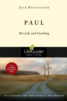 Paweł: jego życie i nauczanie: 10 opracowań dla osób indywidualnych lub grup - Paul: His Life and Teaching: 10 Studies for Individuals or Groups