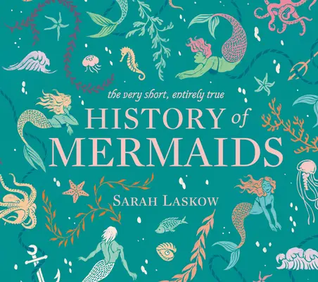 Bardzo krótka, całkowicie prawdziwa historia syren - The Very Short, Entirely True History of Mermaids