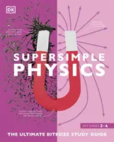 Super prosta fizyka - przewodnik do nauki w pigułce - Super Simple Physics - The Ultimate Bitesize Study Guide