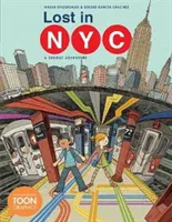 Lost in NY: A Subway Adventure: A Toon Graphic - Lost in Nyc: A Subway Adventure: A Toon Graphic