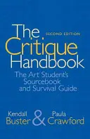 Podręcznik krytyki: Podręcznik studenta sztuki i przewodnik przetrwania - The Critique Handbook: The Art Student's Sourcebook and Survival Guide