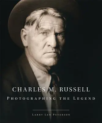 Charles M. Russell: Fotografowanie legendy - Charles M. Russell: Photographing the Legend