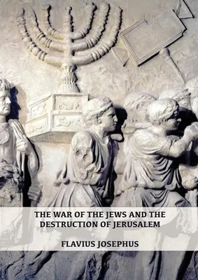 The War of the Jews and the Destruction of Jerusalem: (7 Books in 1, Large Print) (1) (Historia wojen żydowskich i ich starożytności) (hiszpański) - The War of the Jews and the Destruction of Jerusalem: (7 Books in 1, Large Print) (1) (History of the Wars of the Jews and Their Antiquities) (Spanish