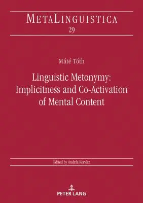 Metonimia językowa: ukrytość i współaktywacja treści mentalnych - Linguistic Metonymy: Implicitness and Co-Activation of Mental Content