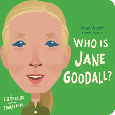 Kim jest Jane Goodall? A Who Was? Książka planszowa - Who Is Jane Goodall?: A Who Was? Board Book