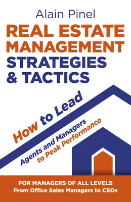 Strategie i taktyki zarządzania nieruchomościami - jak doprowadzić agentów i menedżerów do szczytowej wydajności - Real Estate Management Strategies & Tactics - How to Lead Agents and Managers to Peak Performance