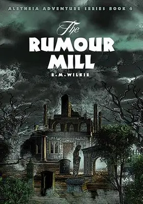 Młyn plotek: Aletheia Book 6 - The Rumour Mill: Aletheia Book 6