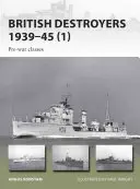 Brytyjskie niszczyciele 1939-45: Klasy przedwojenne - British Destroyers 1939-45: Pre-War Classes