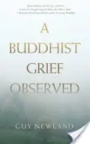 Buddyjski smutek obserwowany - A Buddhist Grief Observed