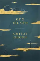 Gun Island - porywająca, podróżująca po świecie powieść autora bestsellerowej trylogii Ibis. - Gun Island - A spellbinding, globe-trotting novel by the bestselling author of the Ibis trilogy