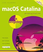 Macos Catalina w prostych krokach: Wersja 10.15 - Macos Catalina in Easy Steps: Covers Version 10.15