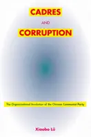 Kadry i korupcja: Organizacyjna rewolucja Komunistycznej Partii Chin - Cadres and Corruption: The Organizational Involution of the Chinese Communist Party