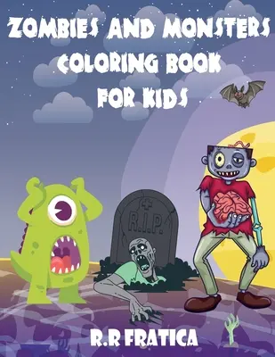 Kolorowanka dla dzieci o zombie i potworach: Wspaniała książka z uroczymi, zabawnymi ilustracjami potworów i zombie, Cute and Creepy Creatures for ki - Zombies and monsters coloring book for kids: A wonderful book with cute, funny illustrations of monsters and zombies, Cute and Creepy Creatures for ki