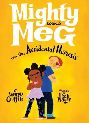 Mighty Meg 3: Mighty Meg i przypadkowa nemezis - Mighty Meg 3: Mighty Meg and the Accidental Nemesis