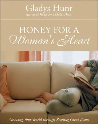 Miód na serce kobiety: Rozwijaj swój świat poprzez czytanie wspaniałych książek - Honey for a Woman's Heart: Growing Your World Through Reading Great Books