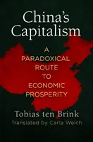 Chiński kapitalizm: Paradoksalna droga do dobrobytu gospodarczego - China's Capitalism: A Paradoxical Route to Economic Prosperity