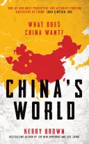 Świat Chin: Polityka zagraniczna najnowszego supermocarstwa na świecie - China's World: The Foreign Policy of the World's Newest Superpower