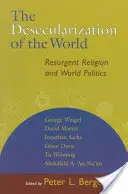 Desekularyzacja świata: Odradzająca się religia i polityka światowa - The Desecularization of the World: Resurgent Religion and World Politics