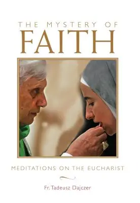 Tajemnica wiary: Medytacje o Eucharystii - Mystery of Faith: Meditations on the Eucharist