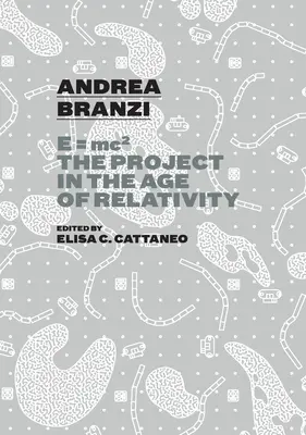 Andrea Branzi: E=mc2: Projekt w erze teorii względności - Andrea Branzi: E=mc2: The Project in the Age of Relativity