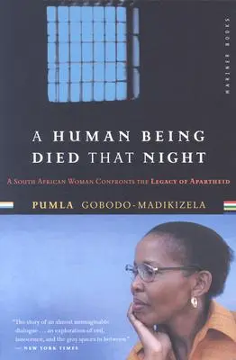 Tamtej nocy zginął człowiek: Południowoafrykańska kobieta stawia czoła dziedzictwu apartheidu - A Human Being Died That Night: A South African Woman Confronts the Legacy of Apartheid