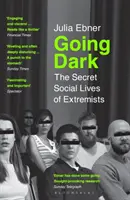 Going Dark - Sekretne życie społeczne ekstremistów - Going Dark - The Secret Social Lives of Extremists