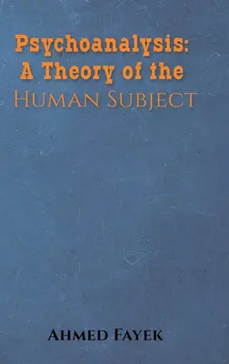 Psychoanaliza: Teoria ludzkiego podmiotu - Psychoanalysis: A Theory of the Human Subject