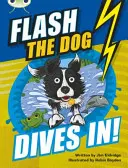 Bug Club Independent Fiction Rok 3 Brązowy B Pies Flash nurkuje! - Bug Club Independent Fiction Year 3 Brown B Flash the Dog Dives In!