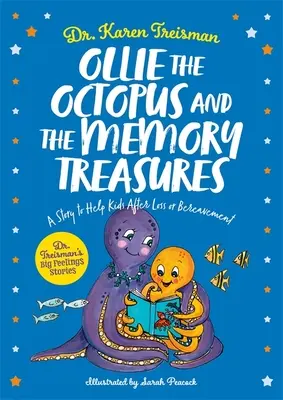 Ośmiornica Ollie i skarby pamięci: Opowieść pomagająca dzieciom po stracie lub żałobie - Ollie the Octopus and the Memory Treasures: A Story to Help Kids After Loss or Bereavement