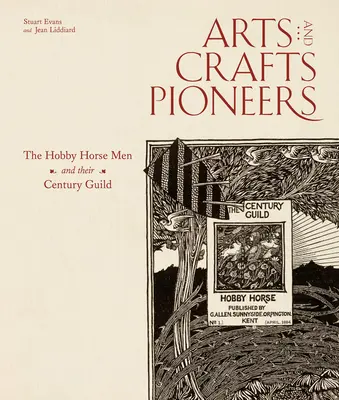 Pionierzy sztuki i rzemiosła: Hobbyści i ich stuletnia gildia - Arts and Crafts Pioneers: The Hobby Horse Men and Their Century Guild