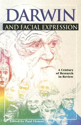 Darwin i ekspresja twarzy: Przegląd stulecia badań - Darwin and Facial Expression: A Century of Research in Review